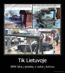 Tik Lietuvoje - BMW lekia į stoteles, o vaikai į šulinius