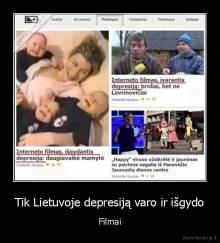 Tik Lietuvoje depresiją varo ir išgydo - Filmai