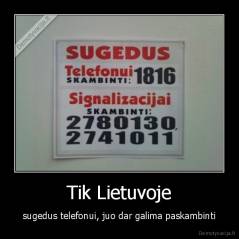 Tik Lietuvoje - sugedus telefonui, juo dar galima paskambinti