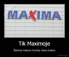 Tik Maximoje - Šeimos mėnuo trunka visus metus