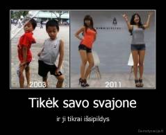 Tikėk savo svajone - ir ji tikrai išsipildys