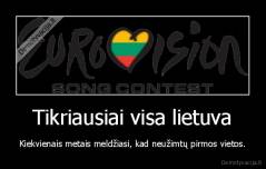 Tikriausiai visa lietuva - Kiekvienais metais meldžiasi, kad neužimtų pirmos vietos.