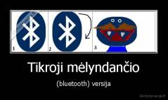 Tikroji mėlyndančio - (bluetooth) versija