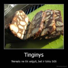 Tinginys - Nerealu ne tik valgyti, bet ir tokiu būti