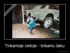 Tinkamoje vietoje - tinkamu laiku - 