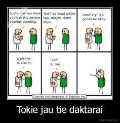 Tokie jau tie daktarai - 