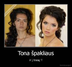 Tona špakliaus - ir į trasą !!