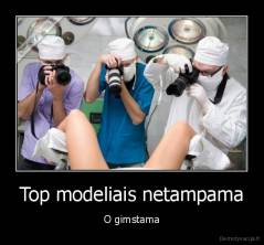 Top modeliais netampama - O gimstama