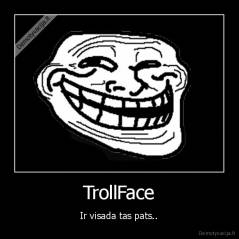 TrollFace - Ir visada tas pats..