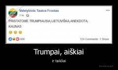 Trumpai, aiškiai - ir taikliai