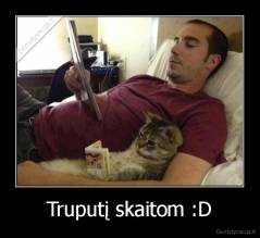 Truputį skaitom :D - 