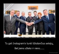 Tu gali Instagram'e turėt tūkstančius sekėjų, - Bet jiems užteko ir vieno......