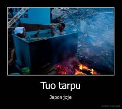 Tuo tarpu - Japonijoje