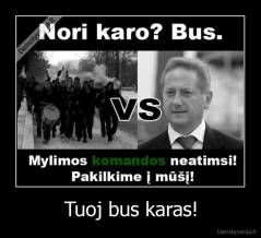 Tuoj bus karas! - 