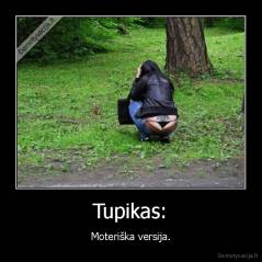 Tupikas: - Moteriška versija.