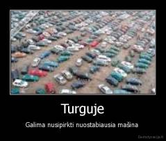 Turguje - Galima nusipirkti nuostabiausia mašina 