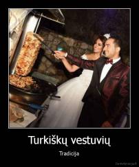 Turkiškų vestuvių - Tradicija