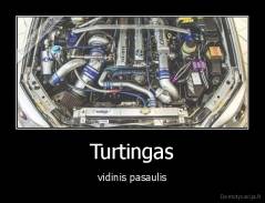 Turtingas - vidinis pasaulis