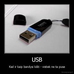 USB - Kad ir kaip bandysi kišti - vistiek ne ta puse