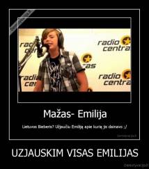 UZJAUSKIM VISAS EMILIJAS - 