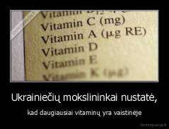 Ukrainiečių mokslininkai nustatė, - kad daugiausiai vitaminų yra vaistinėje