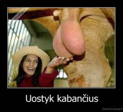 Uostyk kabančius - 