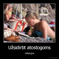 Užsidirbt atostogoms - nelengva