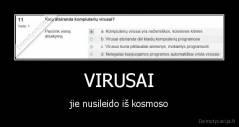 VIRUSAI - jie nusileido iš kosmoso