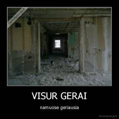 VISUR GERAI - namuose geriausia