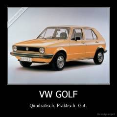 VW GOLF - Quadratisch. Praktisch. Gut.