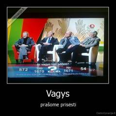 Vagys - prašome prisėsti