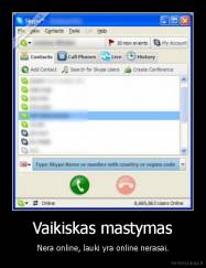 Vaikiskas mastymas - Nera online, lauki yra online nerasai.