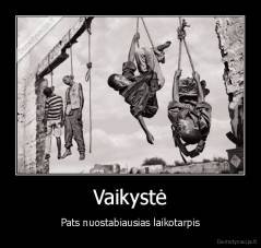 Vaikystė - Pats nuostabiausias laikotarpis