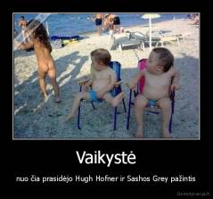 Vaikystė - nuo čia prasidėjo Hugh Hofner ir Sashos Grey pažintis