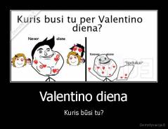 Valentino diena - Kuris būsi tu?