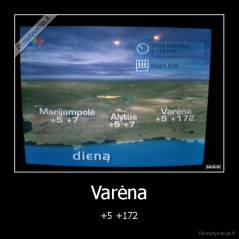 Varėna - +5 +172