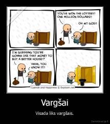 Vargšai - Visada liks vargšais.