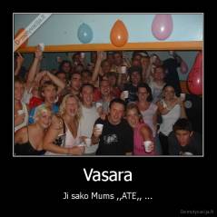 Vasara - Ji sako Mums ,,ATE,, ...