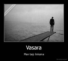 Vasara - Man taip linksma