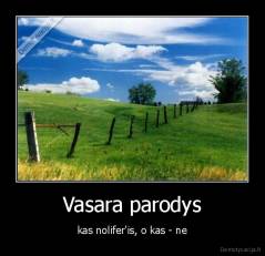 Vasara parodys - kas nolifer'is, o kas - ne