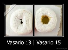 Vasario 13 | Vasario 15 - 