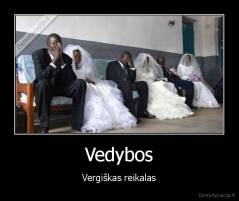 Vedybos - Vergiškas reikalas