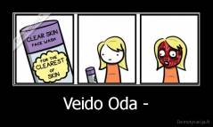 Veido Oda - - 