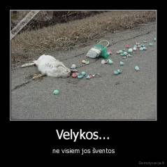 Velykos... - ne visiem jos šventos