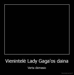 Vienintelė Lady Gaga'os daina - Verta dėmesio