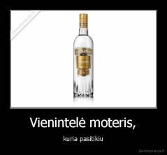 Vienintelė moteris, - kuria pasitikiu