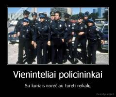 Vieninteliai policininkai - Su kuriais norėčiau turėti reikalų