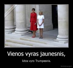 Vienos vyras jaunesnis, - kitos vyro Trumpesnis.