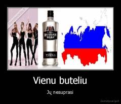 Vienu buteliu - Jų nesuprasi