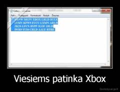 Viesiems patinka Xbox - 